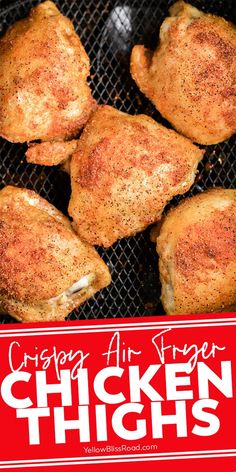 chicken thighs cooking on a grill with the words crispy air fryer chicken thighs