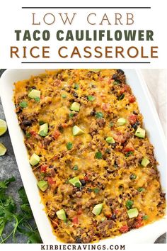 low carb taco cauliflower rice casserole in a white baking dish