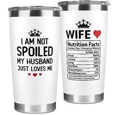 i am not spoiled, my husband just loves me stainless steel travel tumbler cup