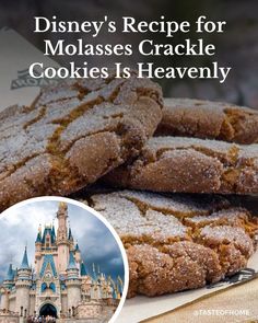 some cookies are stacked on top of each other in front of a castle with the words disney's recipe for molasses crackle cookies is heavenly