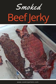 there are two pieces of beef on the counter with text overlay that reads smoked beef jerky