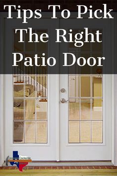 two doors with the words tips to pick the right patio door on top and bottom