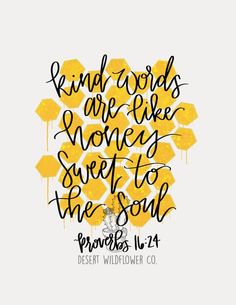 a yellow and black quote with the words, kind words are like flowers sweet to the soul