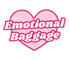 a pink heart shaped sticker with the words'emotion baggage '