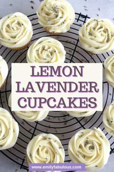 lemon lavender cupcakes on a cooling rack with the words lemon lavender cupcakes