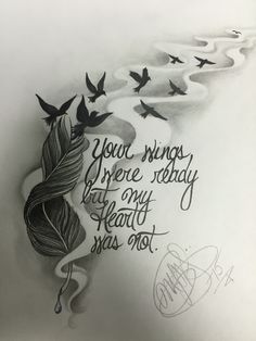 a drawing with birds flying around it and the words, your wings are ready but my heart is not