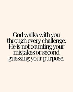 the words god walks with you through every challenge he's not coming your nightmares or second