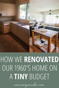 a kitchen with an island in it and the words how we renovations our 1960's home on a tiny budget