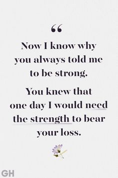 a quote that reads, now i know why you always told me to be strong