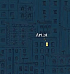 the word artist is written in yellow on a blue background with black buildings and windows