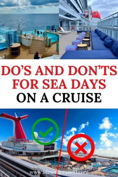 two pictures with the words do's and don'ts for sea days on a cruise