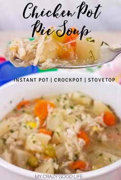 chicken pot pie soup in a white bowl with a spoon on the side and text overlay that reads, chicken pot pie soup instant pot crockpot stove