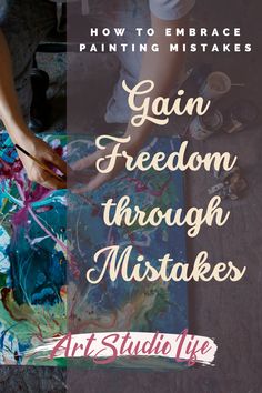 a person painting with text overlay that reads how to embrace painting mistakes