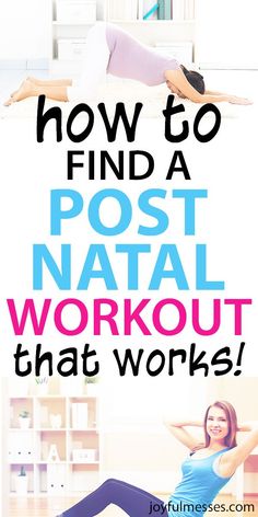 a woman doing yoga poses with the words how to find a postnatal workout that works