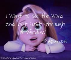 an animated character with the words i want to see the world and not just through a window