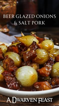 beer glazed onions and salt pork on a white plate with text overlay that reads, a dwarven feast