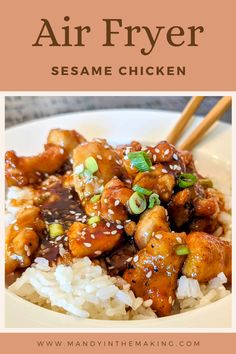 an image of chicken with sesame seeds on top and rice in the foreground text reads air fryer sesame chicken