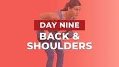 a woman doing exercises with the words day nine back and shoulders