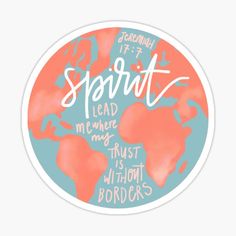 an orange and blue sticker with the words spirit lead me where my trust is without borders