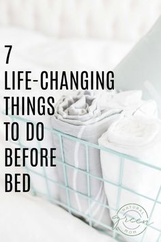 7 Life-Changing Things to Do Before Going to Bed - Natural Green Mom Things To Do Before Bed, Comfortable In Your Own Skin, Before Going To Bed, Going To Bed, Before Bed, Self Development, Healthy Habits, Better Life