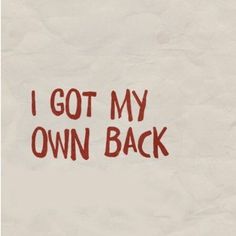 the words i got my own back written in red ink on white paper with brown writing