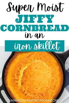 a skillet with cornbread in it and the words, super moist jeffy cornbread in an iron skillet