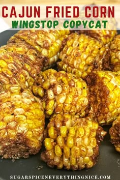 wingstop cajun fried corn cut in small pieces kept on a black plate Cajun Corn Recipe, Cajun Fried Corn, Fried Corn Recipe, Fried Corn Recipes, Corn Recipes Side Dishes, Grilled Corn On The Cob, Cajun Dishes, Fried Corn, Corn Recipe