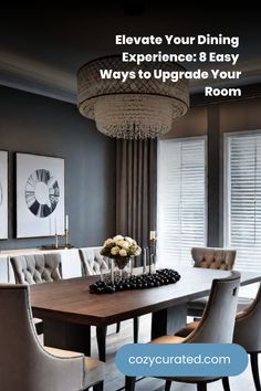 a dining room table and chairs with the text, elevate your dining experience 8 easy ways to upgrade your room