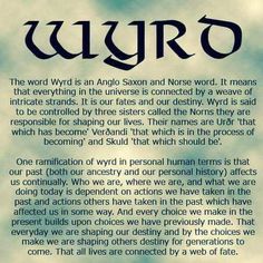 the word wyrd is an analog and morse word it means that everything in the universe is connected by a wave of force