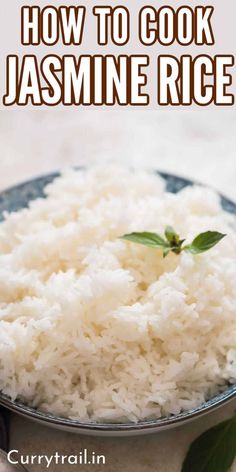 rice in a bowl with the title how to cook jasmine rice on it