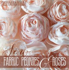 pink flowers with the words diy fabric peonies and roses