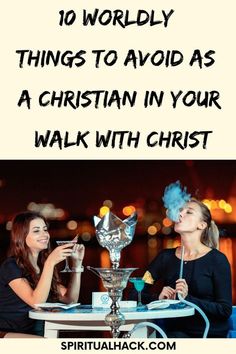 two women sitting at a table with the words, 10 things to avoid as a christian in