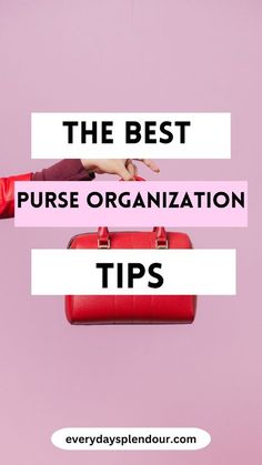 the best purse organization tips for every woman in your life and how to use them