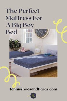 the perfect mattress for a big boy bed