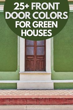 a green house with the words 25 front door colors for green houses