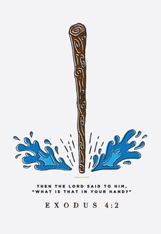 a wooden pole with water splashing around it and the words exodus 4 2