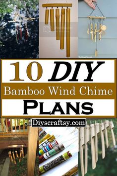 the top ten diy bamboo wind chime plans