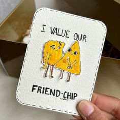 someone is holding up a card with the words i value our friend - chip