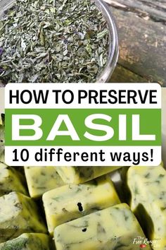 how to preserve basil in different ways with text overlay that reads, how to preserve basil 10 different ways