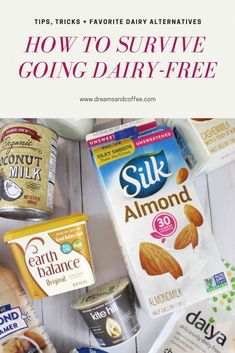 an image of dairy products with the title how to survive going dairy - free