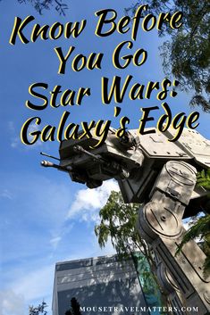 the star wars galaxy's edge is shown with text that reads, know before you go star wars galaxy's edge