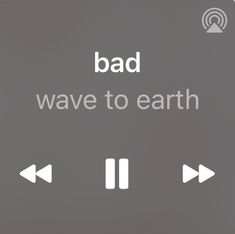 the words bad wave to earth are shown in white on a gray background with arrows