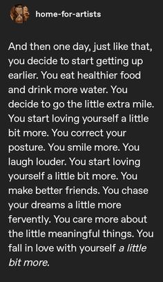 a poem written in black with the words, and then one day just like that you decide to start getting up early