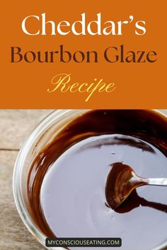 homemade bourbon glaze recipe in a jar with the title overlay reads, cheddar's bourbon glaze recipe