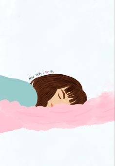 a drawing of a woman laying in bed with her head on the pillow that says, i love you