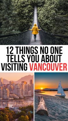 a person walking across a bridge with the words 12 things no one tells you about visiting vancouver