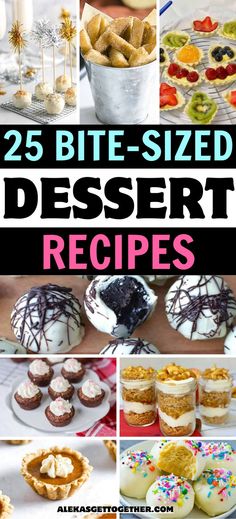 25 bite - sized dessert recipes that are delicious and easy to make