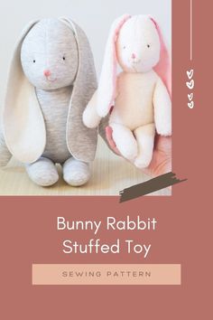 two stuffed animals sitting next to each other on top of a wooden table with the words bunny rabbit stuffed toy sewing pattern