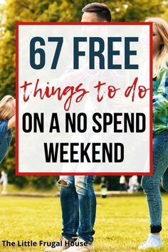 two people standing in the grass with text overlay saying, free things to do on a no spend weekend