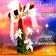 a cross with flowers on it and the words, good morning happy rejuction day